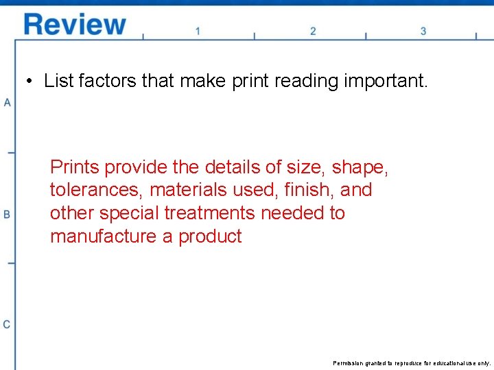  • List factors that make print reading important. Prints provide the details of