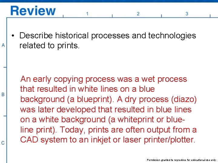  • Describe historical processes and technologies related to prints. An early copying process