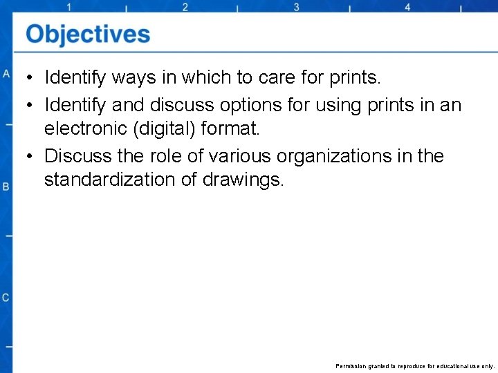  • Identify ways in which to care for prints. • Identify and discuss