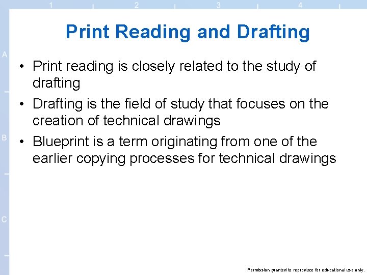 Print Reading and Drafting • Print reading is closely related to the study of