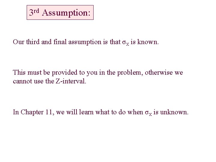 3 rd Assumption: Our third and final assumption is that σX is known. This 3 rd Assumption: Our third and final assumption is that σX is known. This