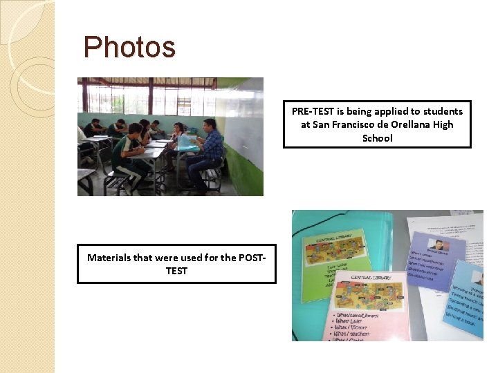 Photos PRE-TEST is being applied to students at San Francisco de Orellana High School