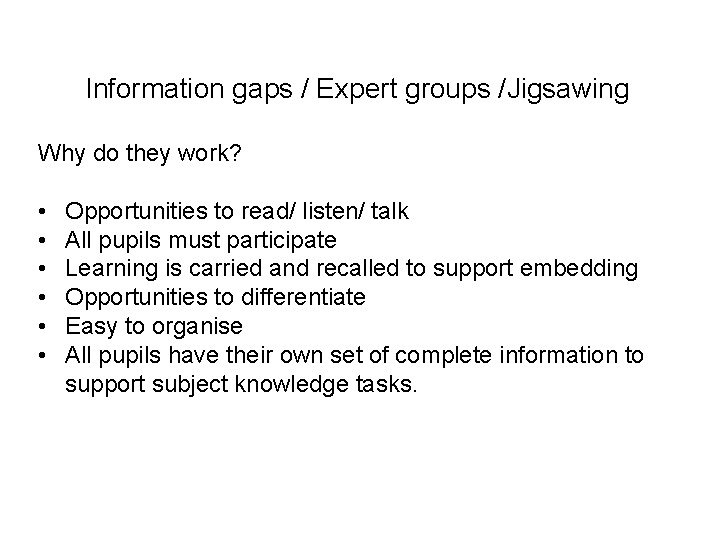 Information gaps / Expert groups /Jigsawing Why do they work? • • • Opportunities