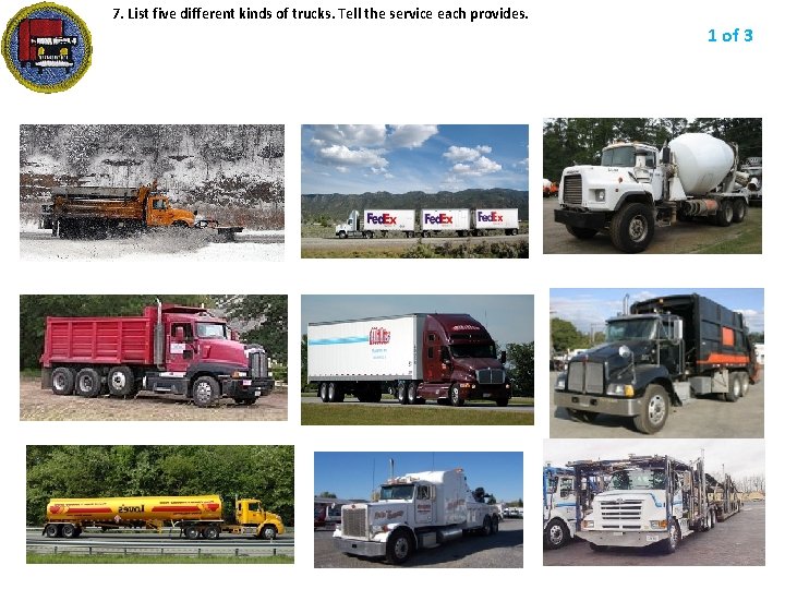 7. List five different kinds of trucks. Tell the service each provides. 1 of