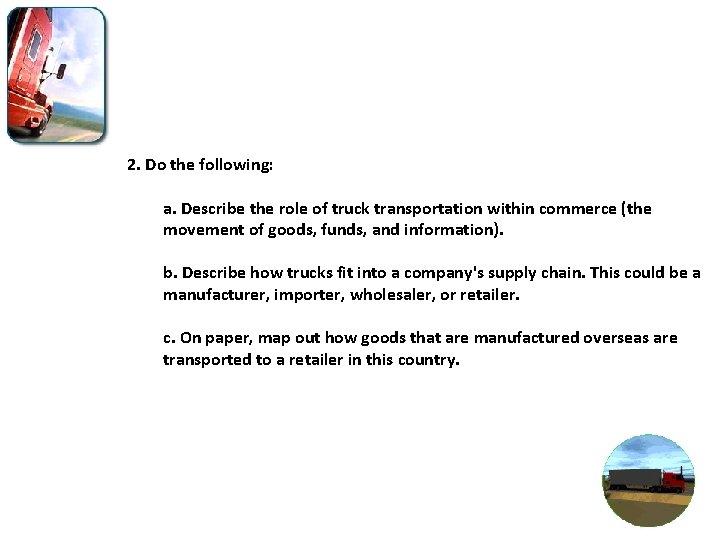 2. Do the following: a. Describe the role of truck transportation within commerce (the