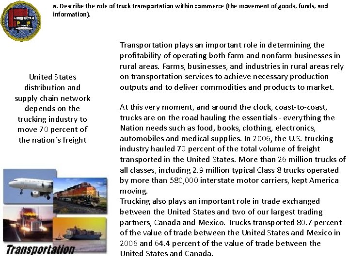 a. Describe the role of truck transportation within commerce (the movement of goods, funds,