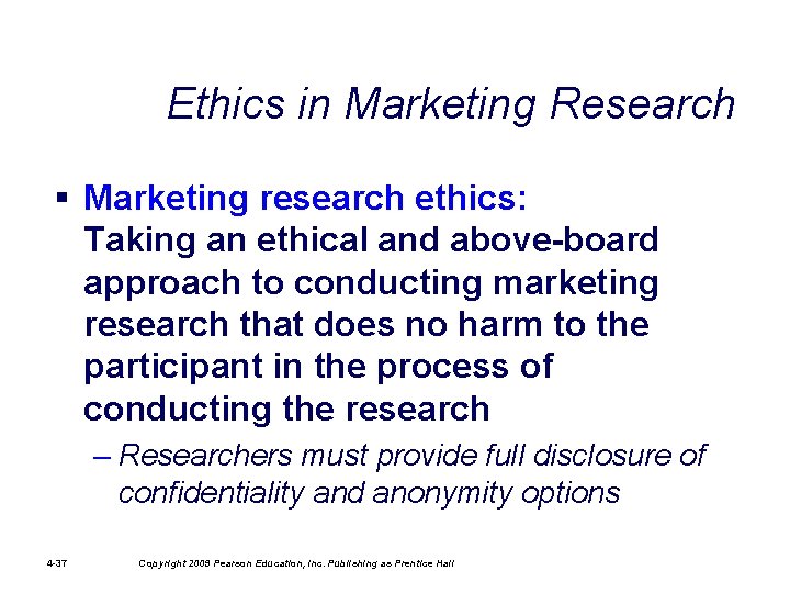 Ethics in Marketing Research § Marketing research ethics: Taking an ethical and above-board approach