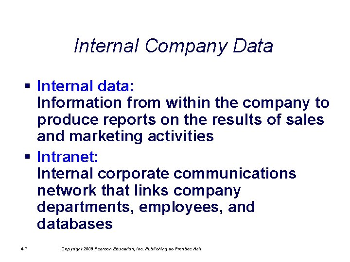 Internal Company Data § Internal data: Information from within the company to produce reports