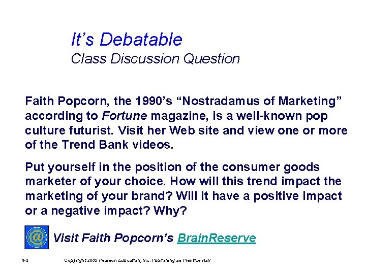 It’s Debatable Class Discussion Question Faith Popcorn, the 1990’s “Nostradamus of Marketing” according to