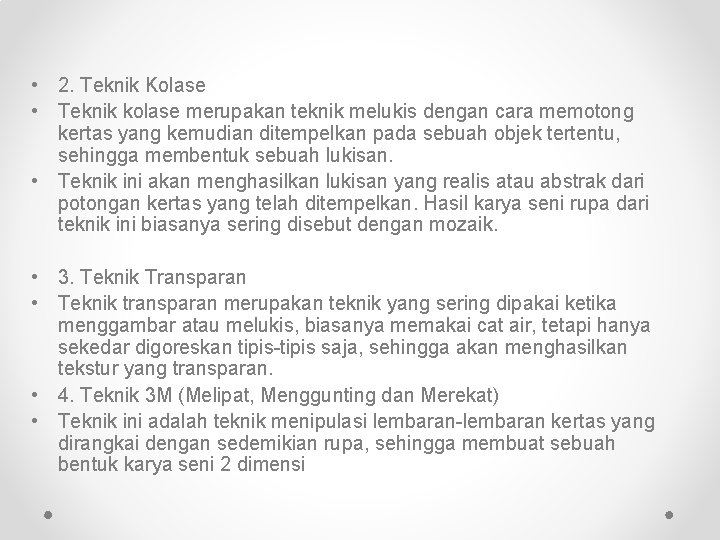  • 2. Teknik Kolase • Teknik kolase merupakan teknik melukis dengan cara memotong