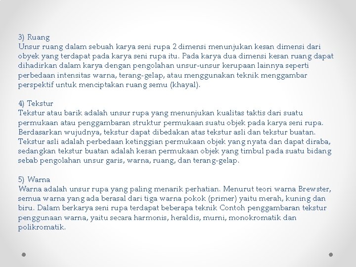 3) Ruang Unsur ruang dalam sebuah karya seni rupa 2 dimensi menunjukan kesan dimensi