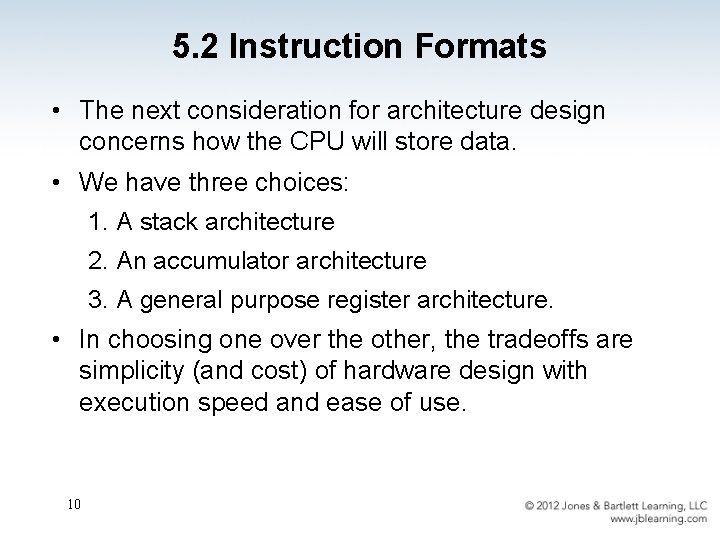 5. 2 Instruction Formats • The next consideration for architecture design concerns how the