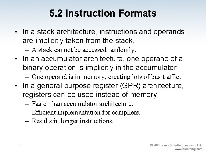 5. 2 Instruction Formats • In a stack architecture, instructions and operands are implicitly