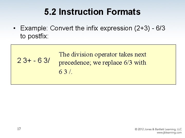 5. 2 Instruction Formats • Example: Convert the infix expression (2+3) - 6/3 to