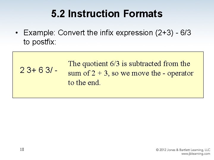 5. 2 Instruction Formats • Example: Convert the infix expression (2+3) - 6/3 to