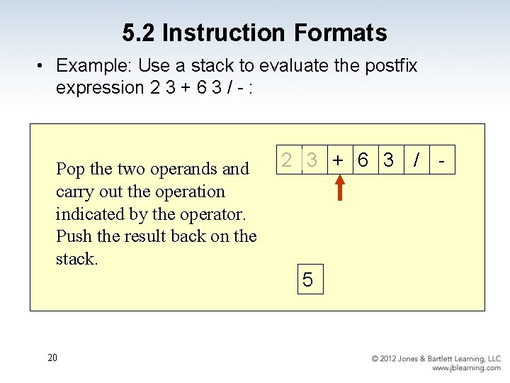 5. 2 Instruction Formats • Example: Use a stack to evaluate the postfix expression