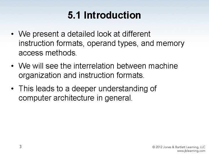 5. 1 Introduction • We present a detailed look at different instruction formats, operand