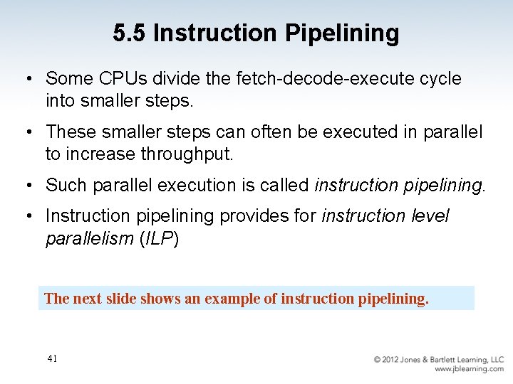 5. 5 Instruction Pipelining • Some CPUs divide the fetch-decode-execute cycle into smaller steps.