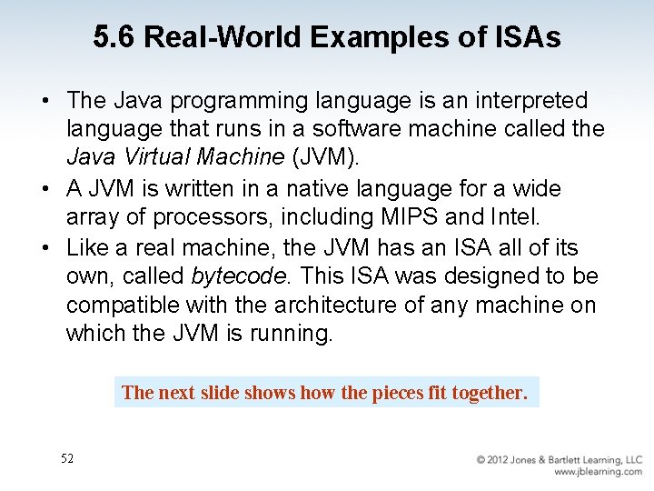 5. 6 Real-World Examples of ISAs • The Java programming language is an interpreted