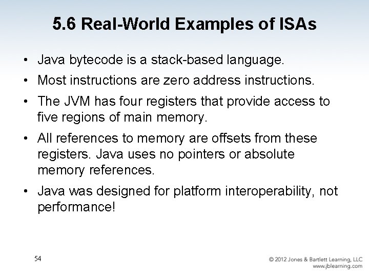 5. 6 Real-World Examples of ISAs • Java bytecode is a stack-based language. •