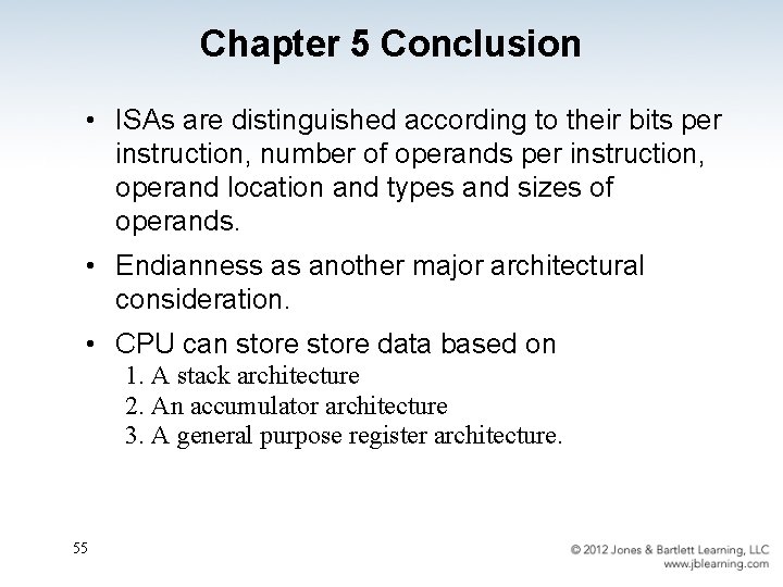 Chapter 5 Conclusion • ISAs are distinguished according to their bits per instruction, number