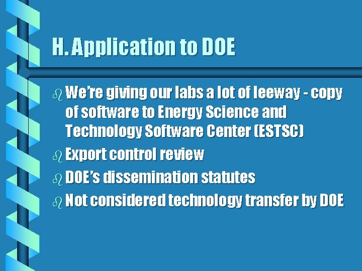 H. Application to DOE b We’re giving our labs a lot of leeway -