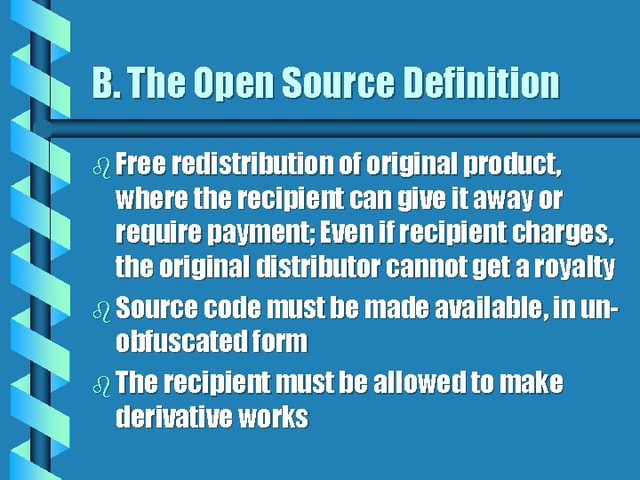 B. The Open Source Definition b Free redistribution of original product, where the recipient