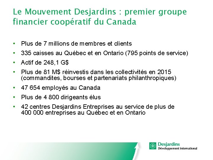 Le Mouvement Desjardins : premier groupe financier coopératif du Canada • • Plus de