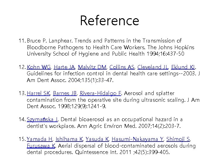Reference 11. Bruce P. Lanphear. Trends and Patterns in the Transmission of Bloodborne Pathogens