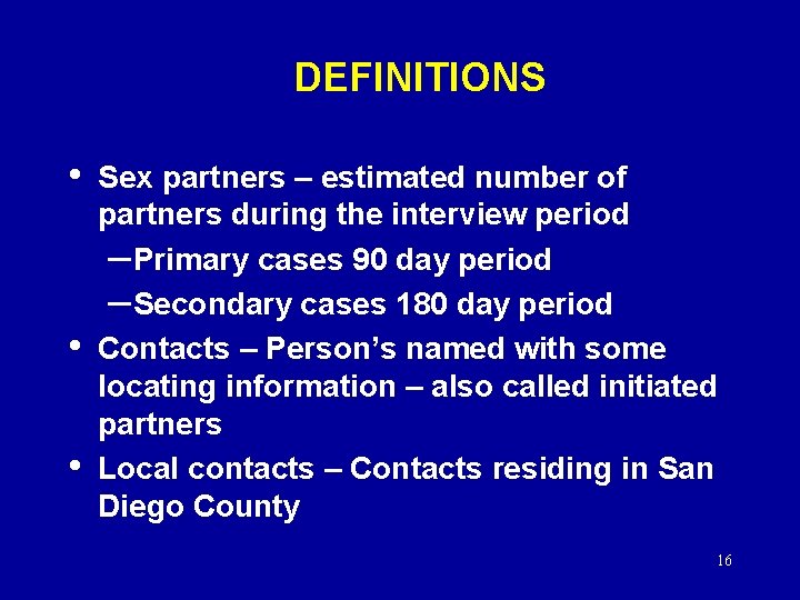 DEFINITIONS • • • Sex partners – estimated number of partners during the interview