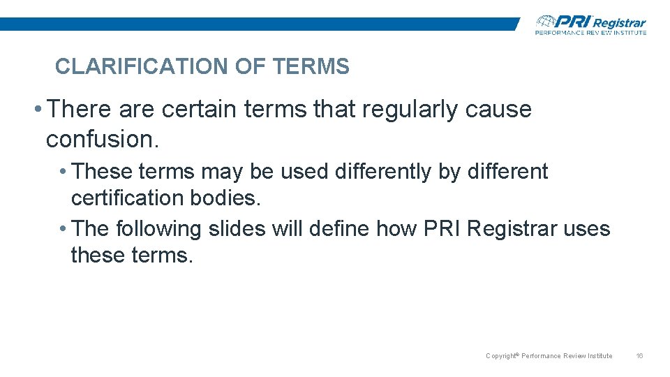 CLARIFICATION OF TERMS • There are certain terms that regularly cause confusion. • These CLARIFICATION OF TERMS • There are certain terms that regularly cause confusion. • These