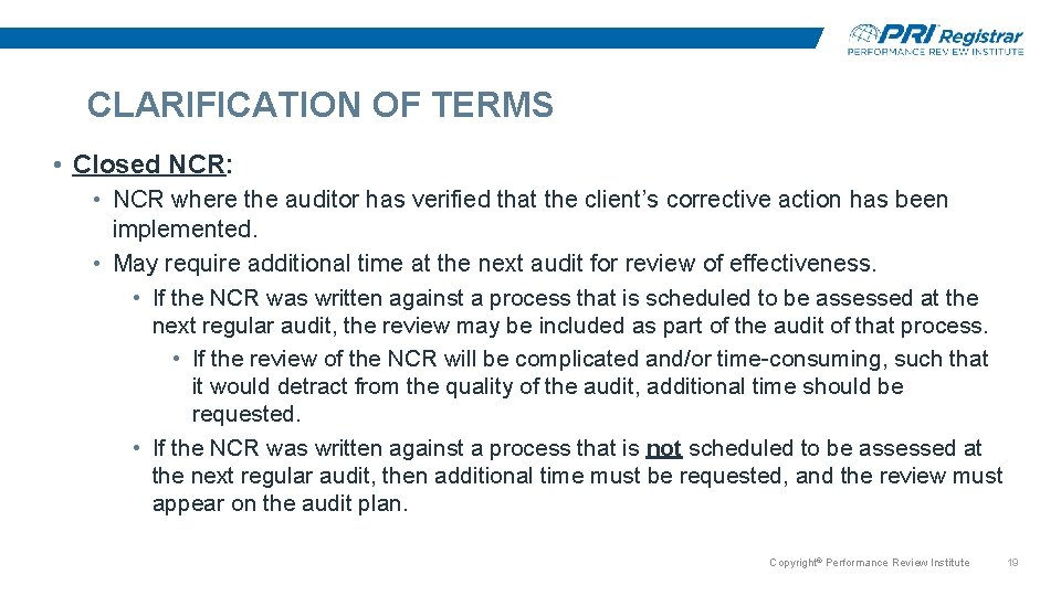 CLARIFICATION OF TERMS • Closed NCR: • NCR where the auditor has verified that CLARIFICATION OF TERMS • Closed NCR: • NCR where the auditor has verified that