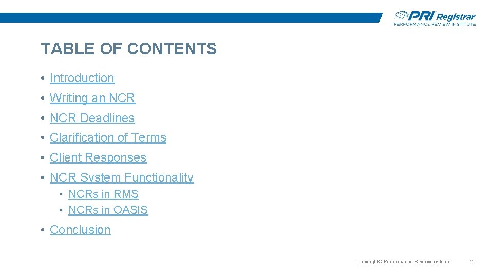 TABLE OF CONTENTS • Introduction • Writing an NCR • NCR Deadlines • Clarification TABLE OF CONTENTS • Introduction • Writing an NCR • NCR Deadlines • Clarification