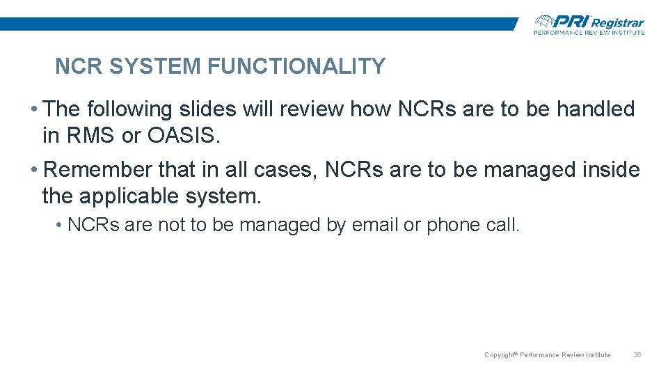 NCR SYSTEM FUNCTIONALITY • The following slides will review how NCRs are to be NCR SYSTEM FUNCTIONALITY • The following slides will review how NCRs are to be