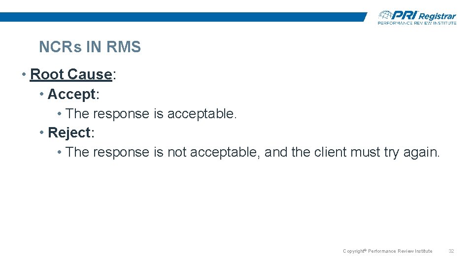 NCRs IN RMS • Root Cause: • Accept: • The response is acceptable. • NCRs IN RMS • Root Cause: • Accept: • The response is acceptable. •