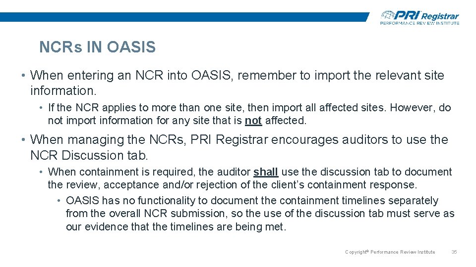 NCRs IN OASIS • When entering an NCR into OASIS, remember to import the NCRs IN OASIS • When entering an NCR into OASIS, remember to import the