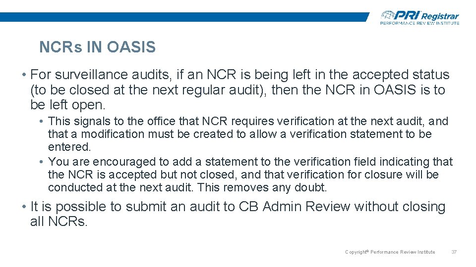 NCRs IN OASIS • For surveillance audits, if an NCR is being left in NCRs IN OASIS • For surveillance audits, if an NCR is being left in