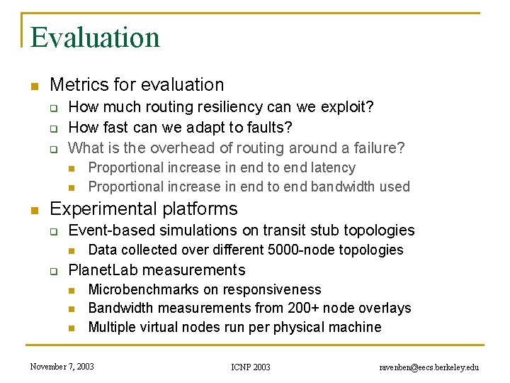 Evaluation n Metrics for evaluation q q q How much routing resiliency can we