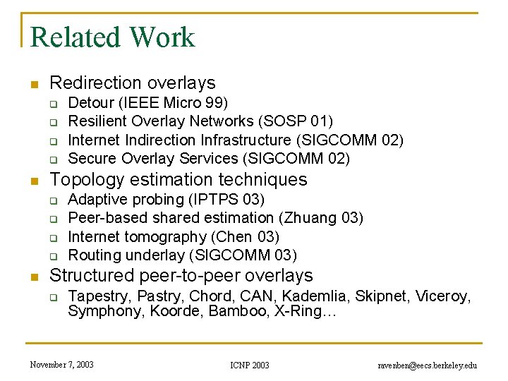 Related Work n Redirection overlays q q n Topology estimation techniques q q n