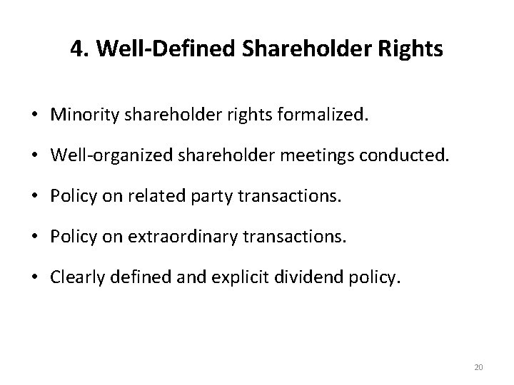 4. Well-Defined Shareholder Rights • Minority shareholder rights formalized. • Well-organized shareholder meetings conducted.