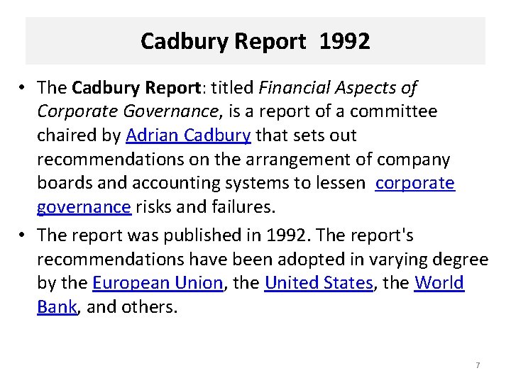 Cadbury Report 1992 • The Cadbury Report: titled Financial Aspects of Corporate Governance, is
