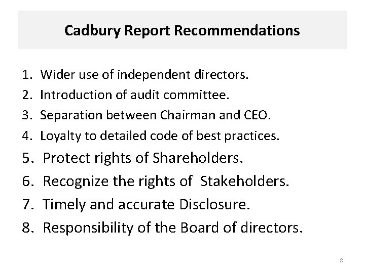 Cadbury Report Recommendations 1. 2. 3. 4. Wider use of independent directors. Introduction of