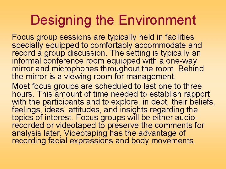 Designing the Environment Focus group sessions are typically held in facilities specially equipped to