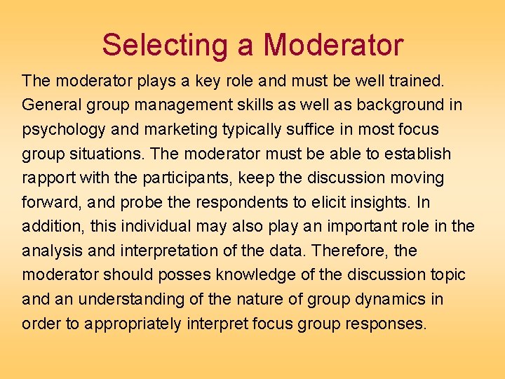 Selecting a Moderator The moderator plays a key role and must be well trained.