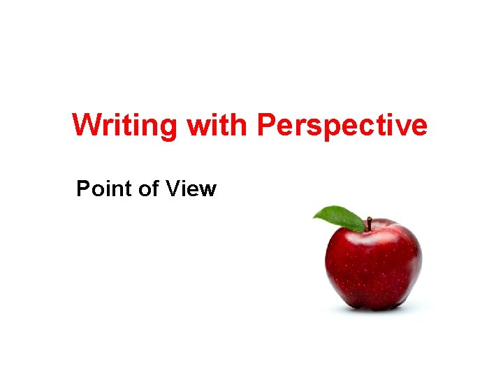 Writing with Perspective Point of View 