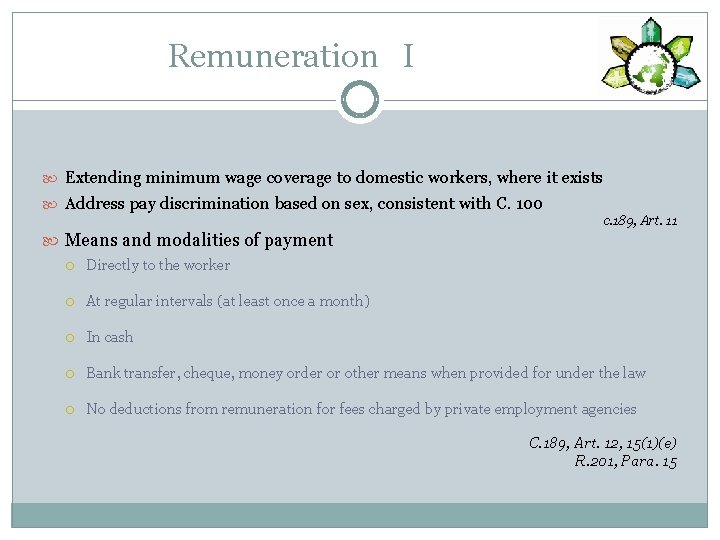 Remuneration I Extending minimum wage coverage to domestic workers, where it exists Address pay