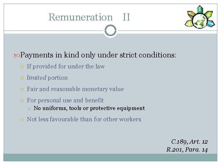 Remuneration II Payments in kind only under strict conditions: If provided for under the