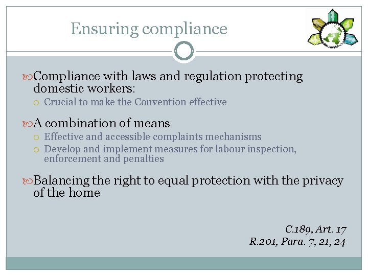 Ensuring compliance Compliance with laws and regulation protecting domestic workers: Crucial to make the