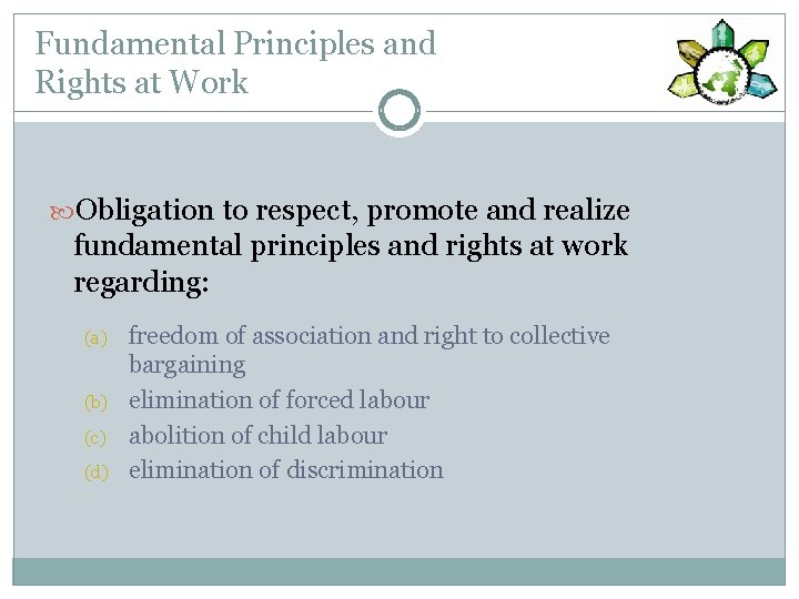 Fundamental Principles and Rights at Work Obligation to respect, promote and realize fundamental principles