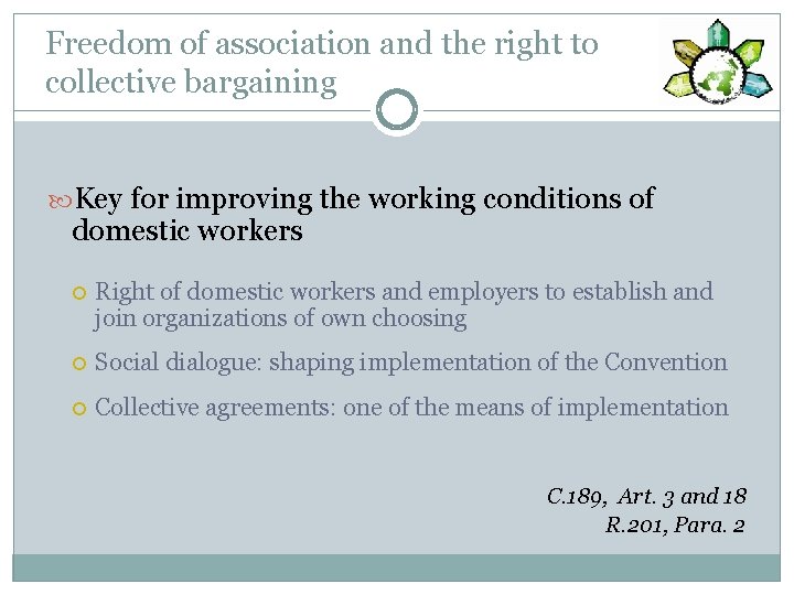 Freedom of association and the right to collective bargaining Key for improving the working